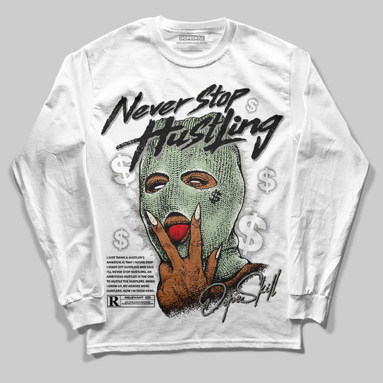 Jordan 4 WMNS “Seafoam” (2025) DopeSkill Long Sleeve T-Shirt Never Stop Hustling Graphic Streetwear - White