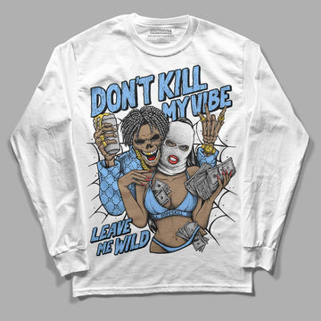 Jordan 9 Powder Blue DopeSkill Long Sleeve T-Shirt Don't Kill My Vibe Graphic Streetwear - White