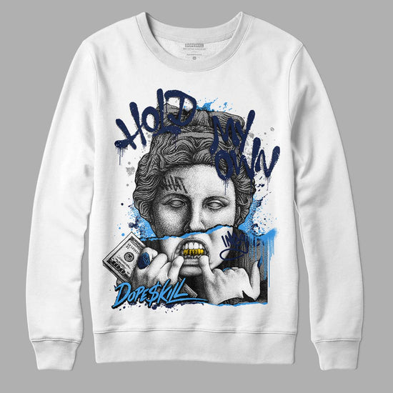 Jordan 3 "Midnight Navy" DopeSkill Sweatshirt Hold My Own Graphic Streetwear - White 