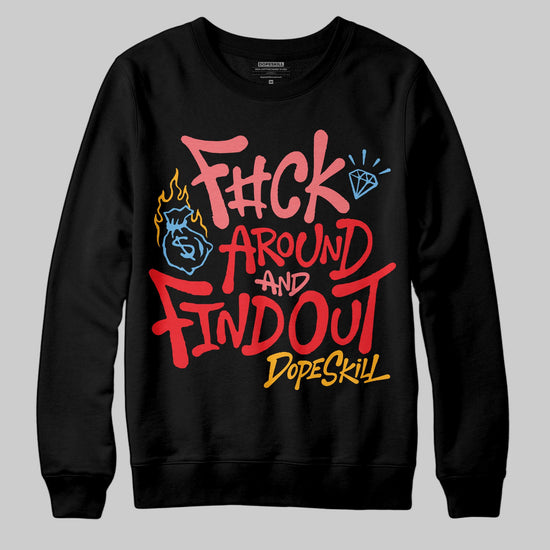Red Sneakers DopeSkill Sweatshirt F#ck Around And Find Out Graphic Streetwear - Black