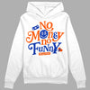 Dunk Low Futura Orange Blaze DopeSkill Hoodie Sweatshirt No Money No Funny Graphic Streetwear - White