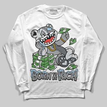 Jordan 5 Retro Wolf Grey (2026) DopeSkill Long Sleeve T-Shirt Born To Be Rich Graphic Streetwear - White
