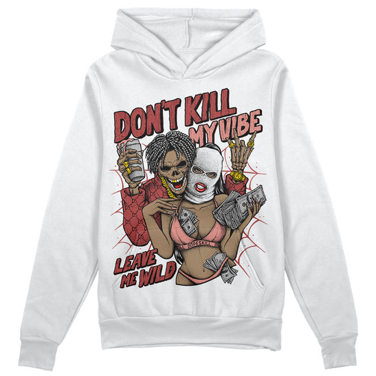 Jordan 13 “Dune Red” DopeSkill Hoodie Sweatshirt Don't Kill My Vibe Graphic Streetwear - White