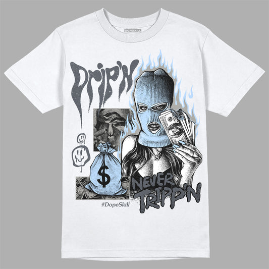 Jordan 11 Cool Grey DopeSkill T-Shirt Drip'n Never Tripp'n Graphic Streetwear - White 