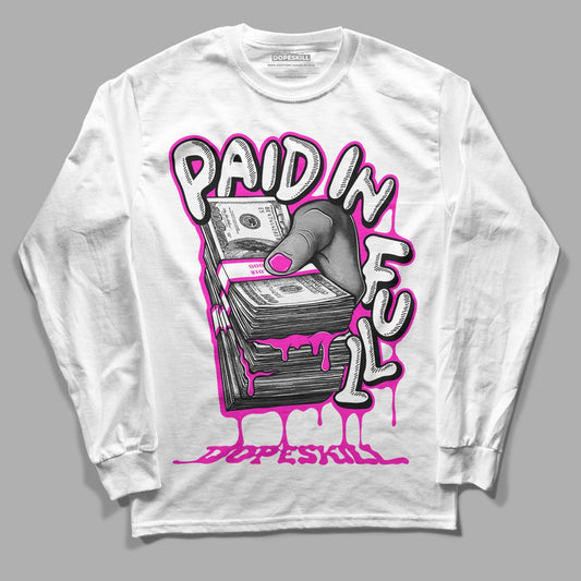 Dunk Low GS “Active Fuchsia” DopeSkill Long Sleeve T-Shirt Paid In Full Graphic Streetwear - White