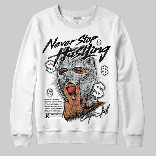 Jordan 4 “Fear” DopeSkill Sweatshirt Never Stop Hustling Graphic Streetwear - White