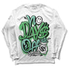 Jordan 1 High OG Green Glow DopeSkill Long Sleeve T-Shirt No Days Off Graphic Streetwear - White