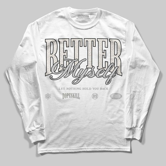 Jordan 3 Retro Pure Money DopeSkill Long Sleeve T-Shirt Better Myself Graphic Streetwear - White 