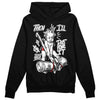 Jordan 1 High OG “Black/White” DopeSkill Hoodie Sweatshirt Then I'll Die For It Graphic Streetwear - Black