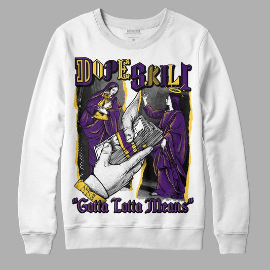 Jordan 12 “Field Purple” DopeSkill Sweatshirt Gotta Lotta Means Graphic Streetwear - White 