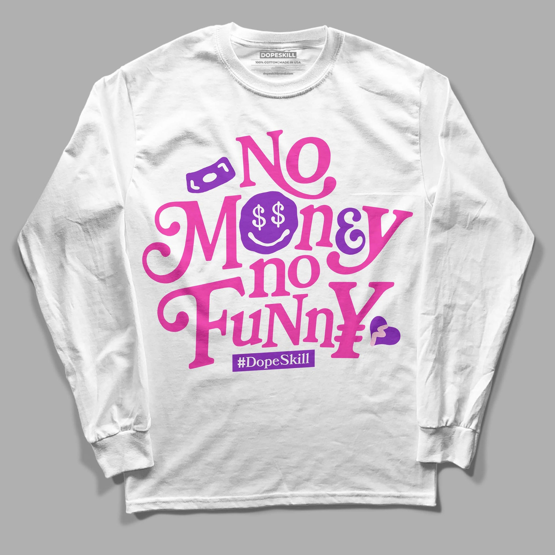 Pink Sneakers DopeSkill Long Sleeve T-Shirt No Money No Funny Graphic Streetwear - White