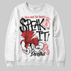Jordan 6 “Reverse Infrared” DopeSkill Sweatshirt Speak It Graphic Streetwear - White