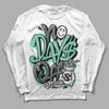 Jordan 3 "Green Glow" DopeSkill Long Sleeve T-Shirt No Days Off Graphic Streetwear - White 