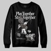 Jordan 4 Retro Cave Stone DopeSkill Sweatshirt Play together, Stay together Graphic Streetwear - Black