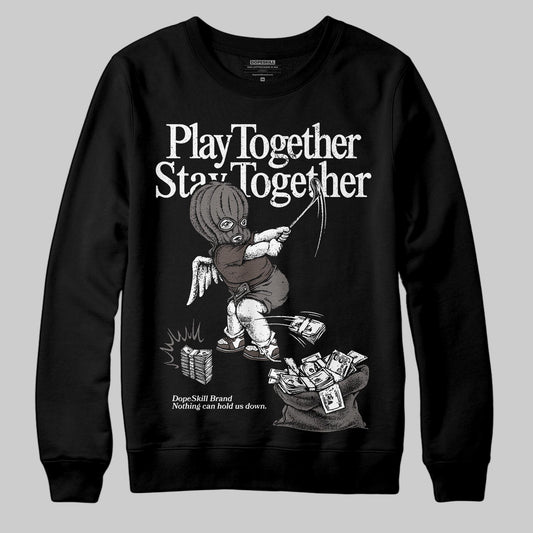 Jordan 4 Retro Cave Stone DopeSkill Sweatshirt Play together, Stay together Graphic Streetwear - Black
