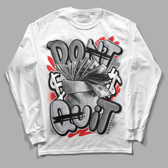 Grey Sneakers DopeSkill Long Sleeve T-Shirt Don't Quit Graphic Streetwear - WHite