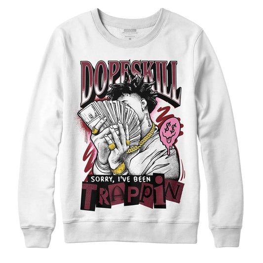 Jordan 1 Retro High OG “Team Red” DopeSkill Sweatshirt Sorry I've Been Trappin Graphic Streetwear - White