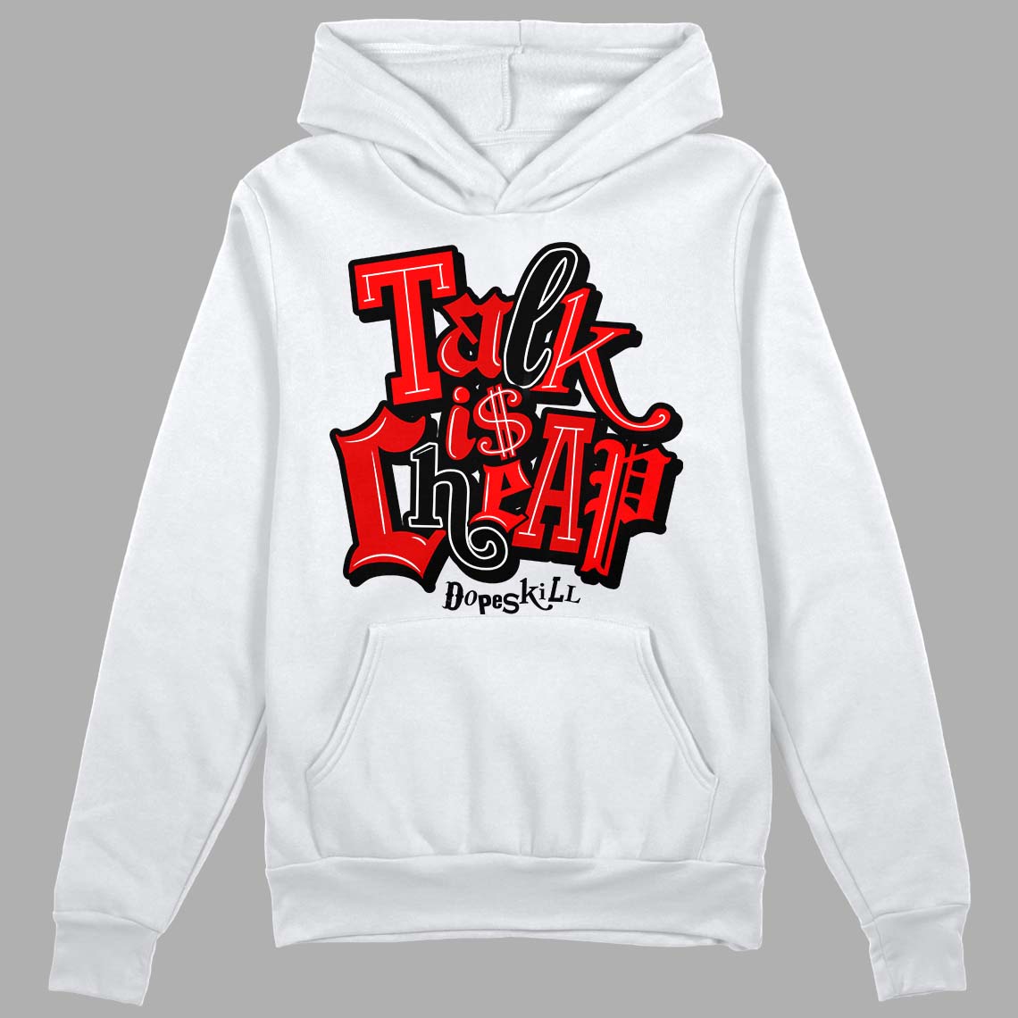 Jordan 1 Retro High OG "Satin Bred" DopeSkill Hoodie Sweatshirt Talk Is Chip Graphic Streetwear - White