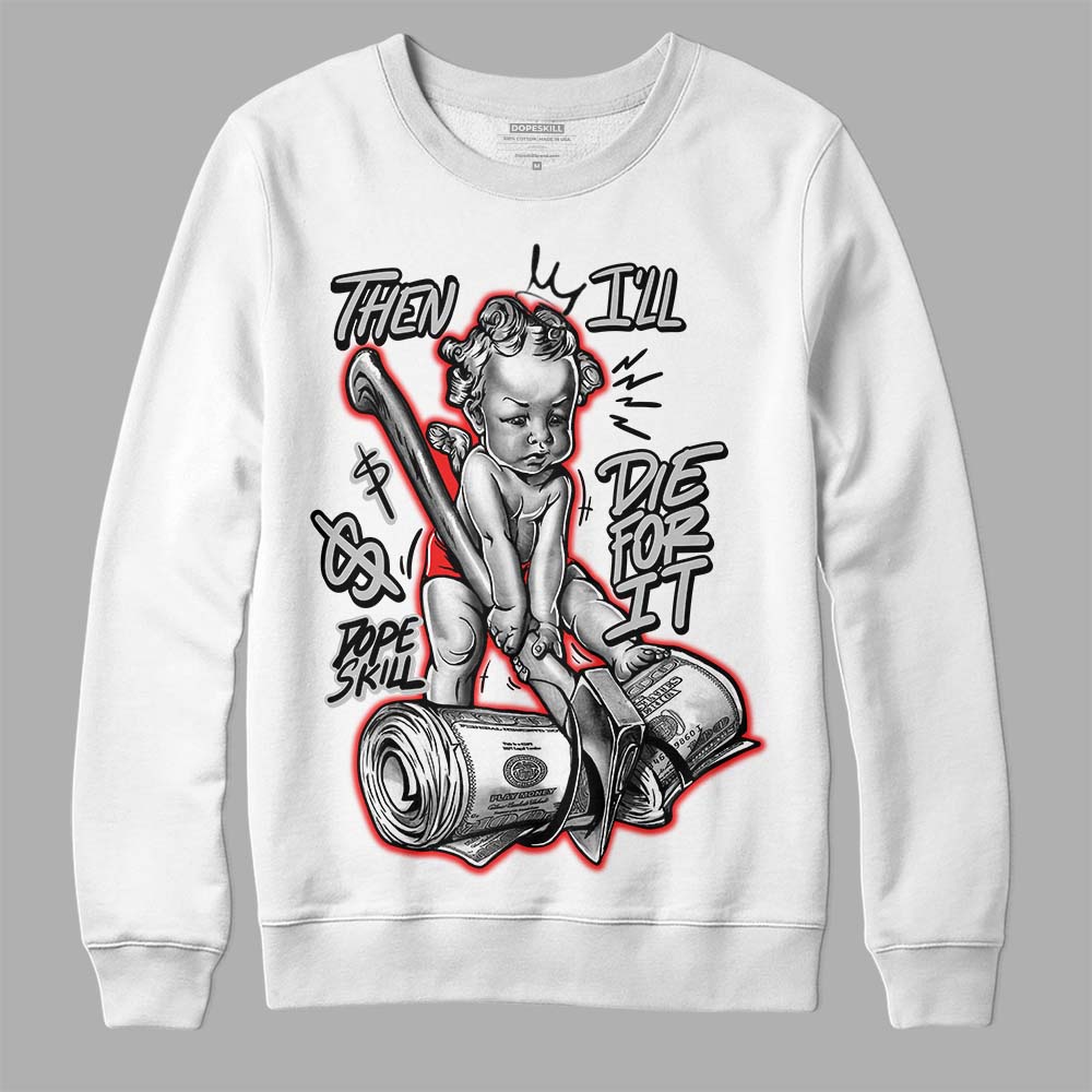 Jordan Spizike Low Bred DopeSkill Sweatshirt Then I'll Die For It Graphic Streetwear - White 