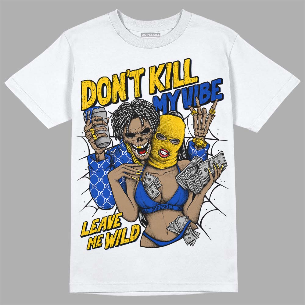 Jordan 14 “Laney” DopeSkill T-Shirt Don't Kill My Vibe Graphic Streetwear - White 