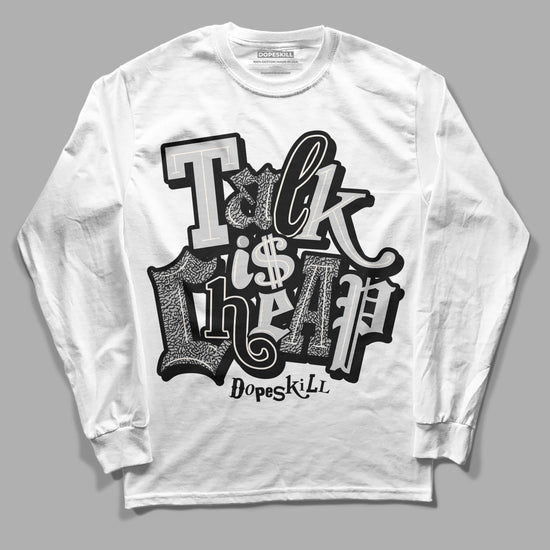 Jordan 3 “Off Noir” DopeSkill Long Sleeve T-Shirt Talk Is Chip Graphic Streetwear - White