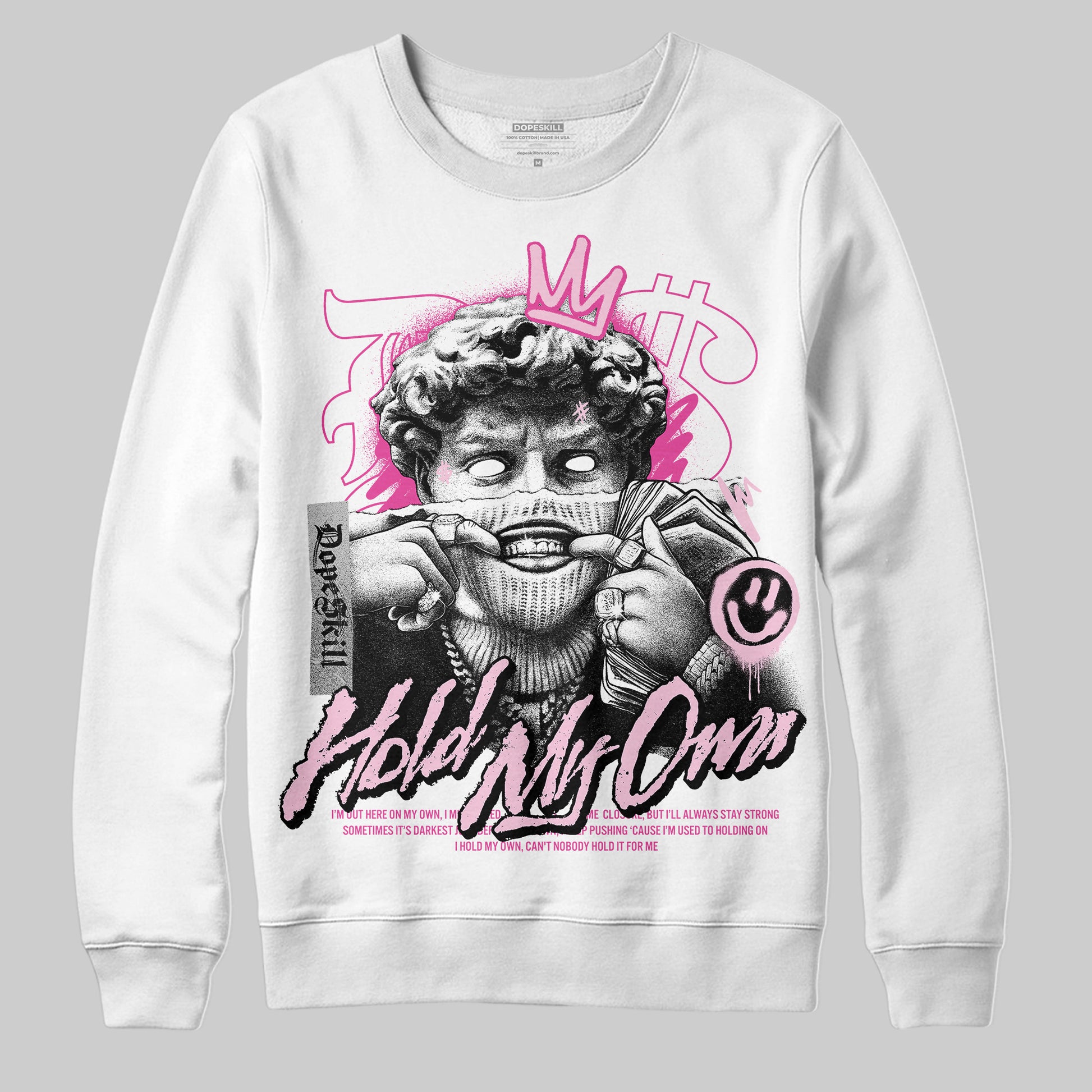 Dunk Low Triple Pink DopeSkill Sweatshirt New Hold My Own Graphic Streetwear - White