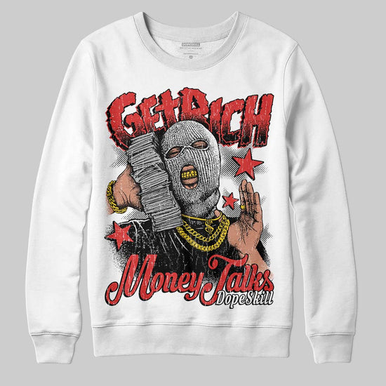Jordan 6 “Reverse Infrared” DopeSkill Sweatshirt Get Rich Graphic Streetwear - White