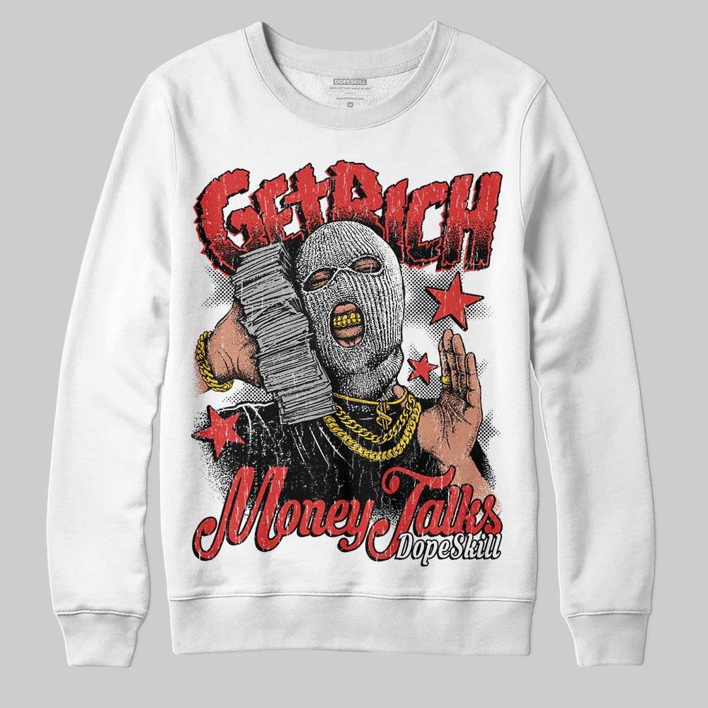 Jordan 6 “Reverse Infrared” DopeSkill Sweatshirt Get Rich Graphic Streetwear - White