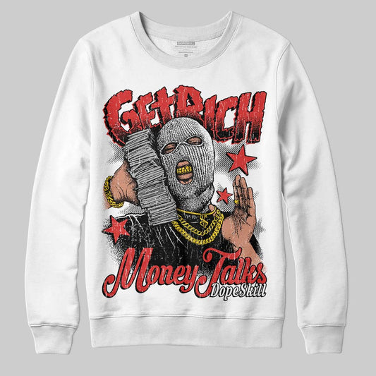 Jordan 6 “Reverse Infrared” DopeSkill Sweatshirt Get Rich Graphic Streetwear - White