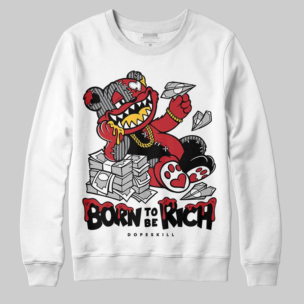 Jordan 14 Retro Ferrari (2025) DopeSkill Sweatshirt Born To Be Rich Graphic Streetwear - White