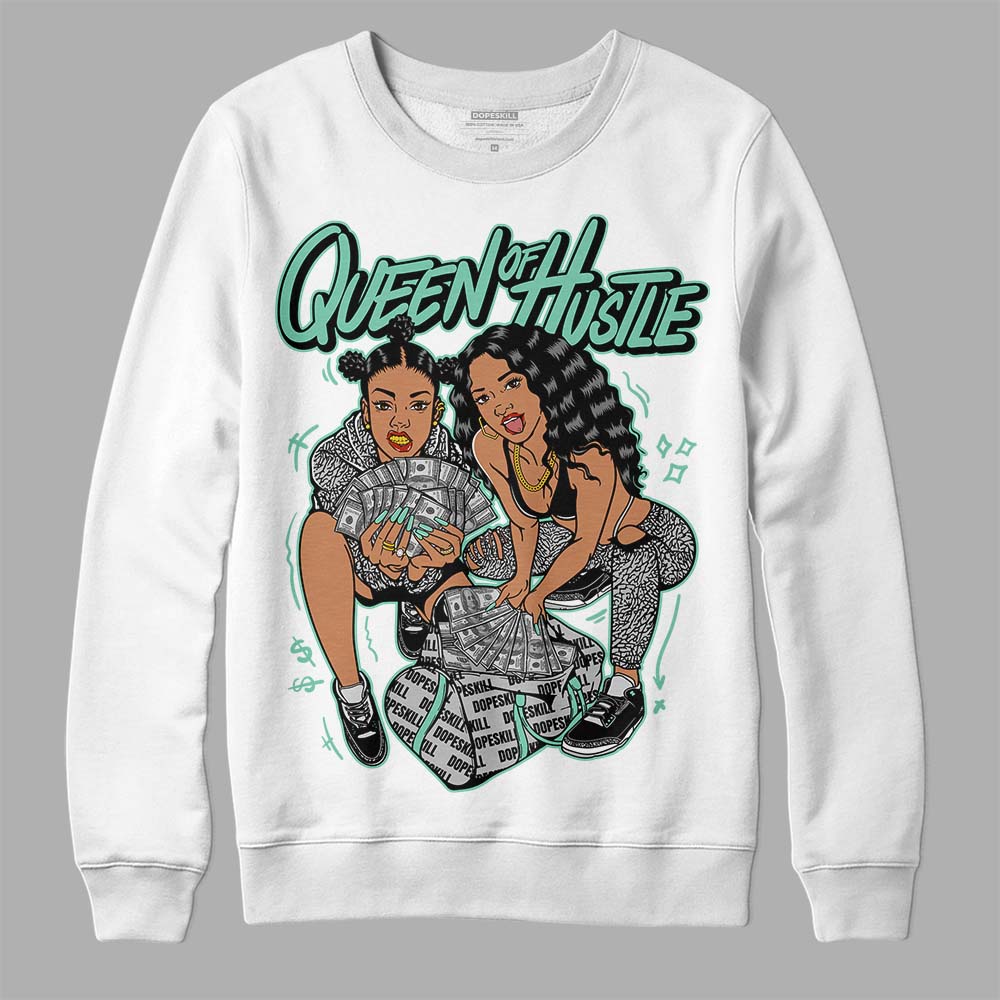 Jordan 3 "Green Glow" DopeSkill Sweatshirt Queen Of Hustle Graphic Streetwear - White 