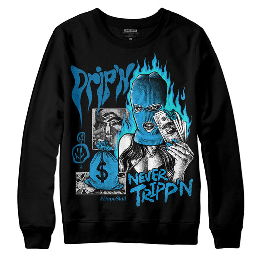 Jordan 4 Retro Military Blue DopeSkill Sweatshirt Drip'n Never Tripp'n Graphic Streetwear - Black
