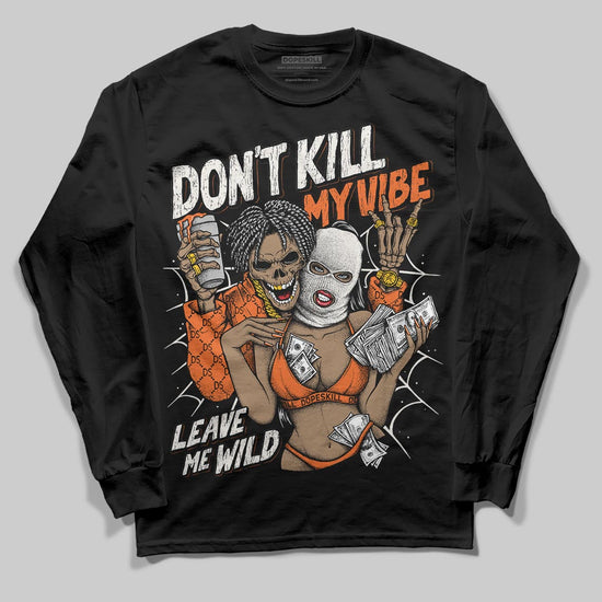 Jordan 1 Retro High OG Shattered Backboard (2025) DopeSkill Long Sleeve T-Shirt Don't Kill My Vibe Graphic Streetwear - Black