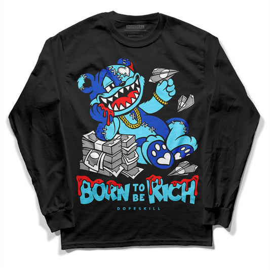 Dunk Low Argon DopeSkill Long Sleeve T-Shirt Born To Be Rich Graphic Streetwear - Black