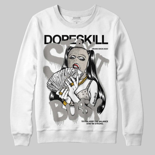 Jordan 3 Retro Pure Money DopeSkill Sweatshirt Stay It Busy Graphic Streetwear - White