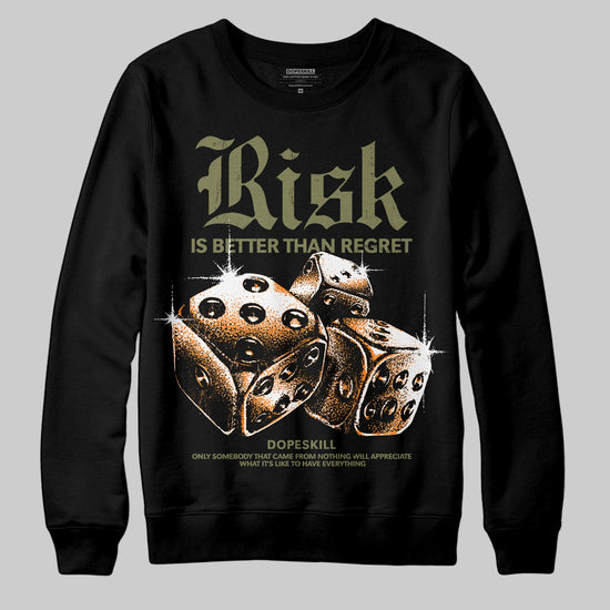 Olive Sneakers DopeSkill Sweatshirt Risk Is Better Than Regret Graphic Streetwear - Black