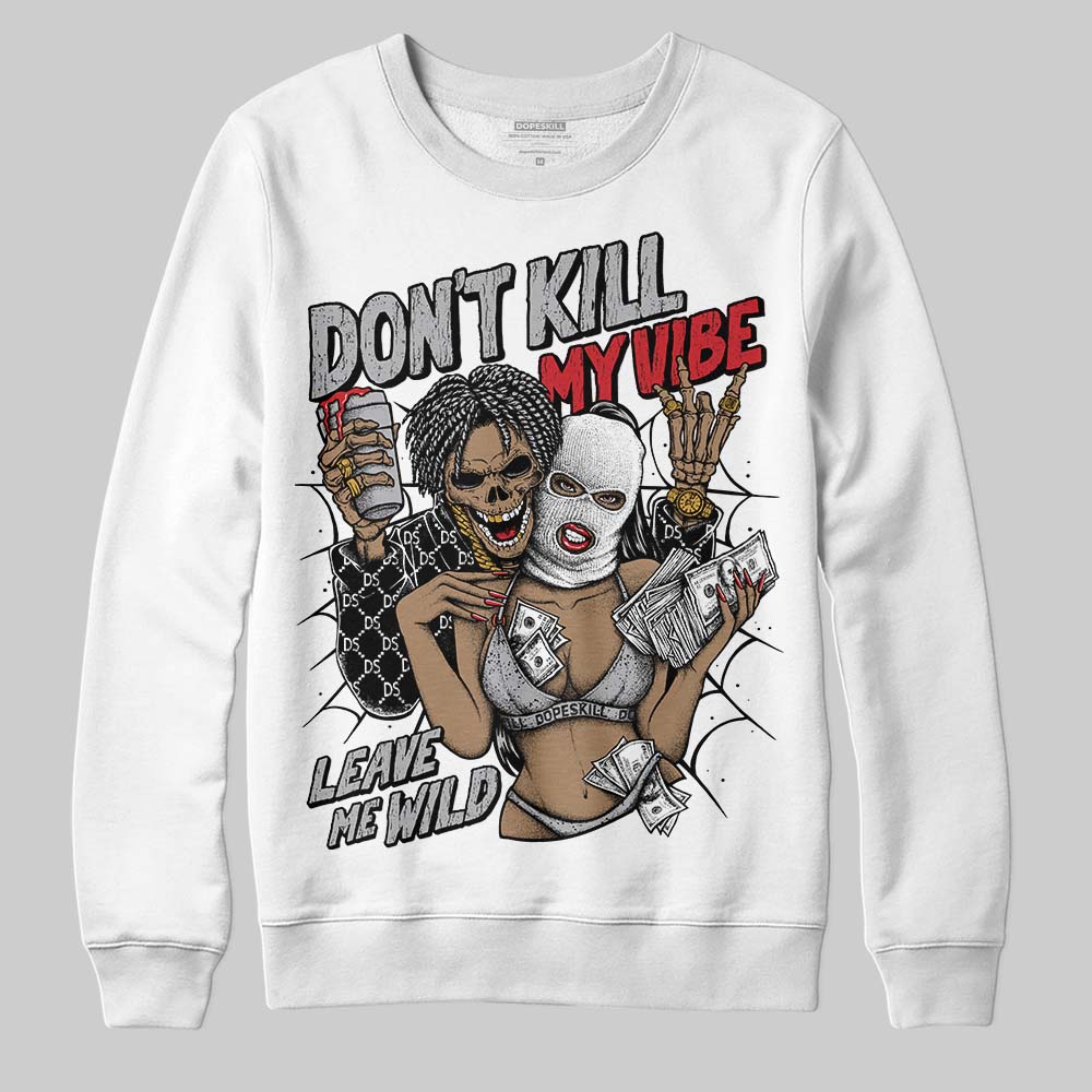Jordan 4 OG “White Cement” DopeSkill Sweatshirt Don't Kill My Vibe Graphic Streetwear - White