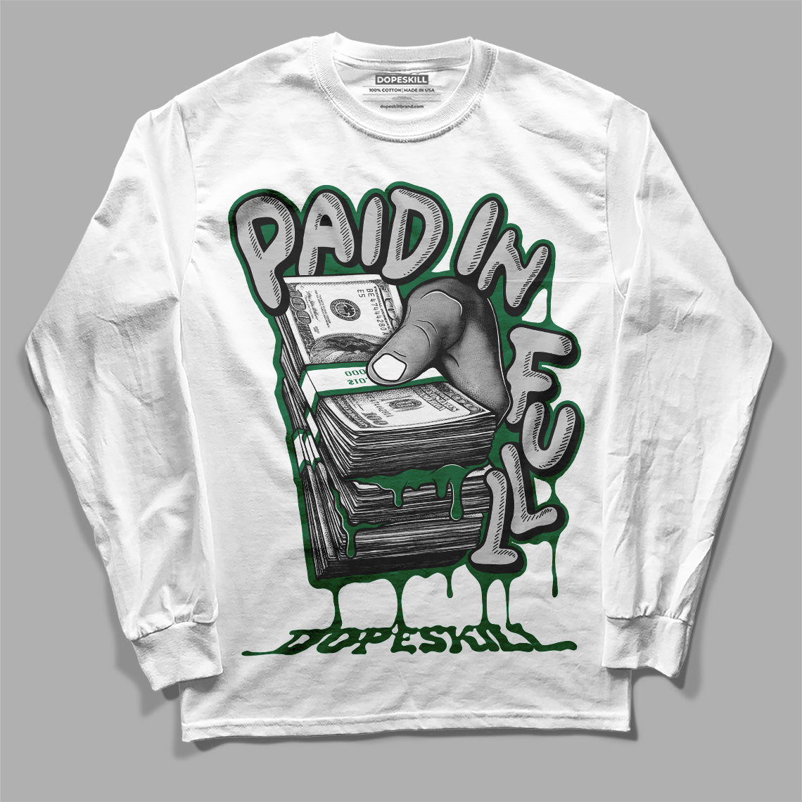 Jordan 1 Retro High OG Gorge Green DopeSkill Long Sleeve T-Shirt Paid In Full Graphic Streetwear - White 