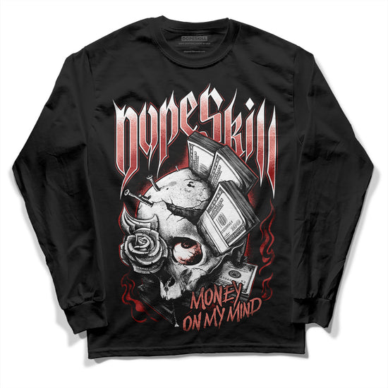 Jordan 13 “Dune Red” DopeSkill Long Sleeve T-Shirt Money On My Mind Graphic Streetwear - Black