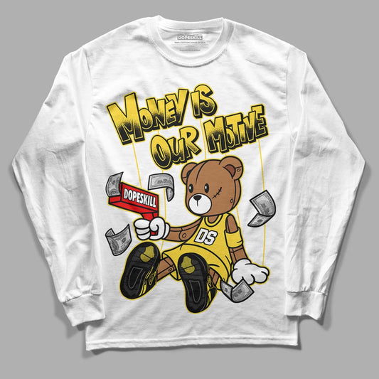 Jordan 4 Tour Yellow Thunder DopeSkill Long Sleeve T-Shirt Money Is Our Motive Bear Graphic Streetwear - White