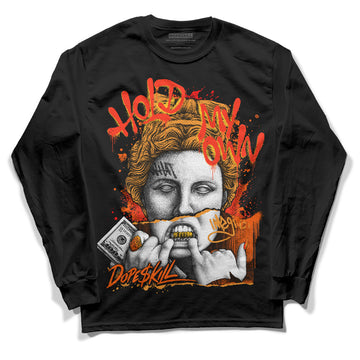 Jordan 12 Retro Brilliant Orange DopeSkill Long Sleeve T-Shirt Hold My Own Graphic Streetwear - Black