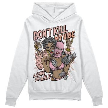 Jordan 11 Low “Legend Pink” DopeSkill Hoodie Sweatshirt Don't Kill My Vibe Graphic Streetwear - White