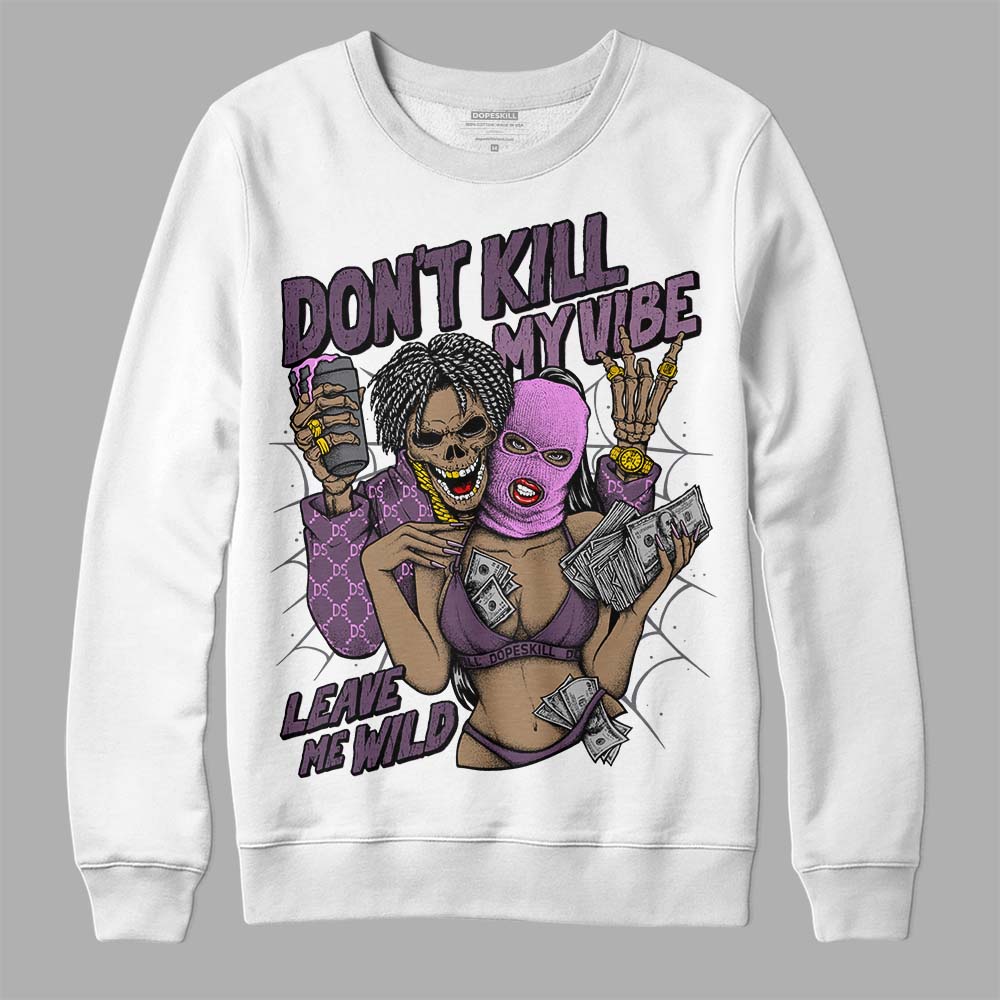 Jordan 2 “Mauve/Off-Noir” DopeSkill Sweatshirt Don't Kill My Vibe Graphic Streetwear - White 