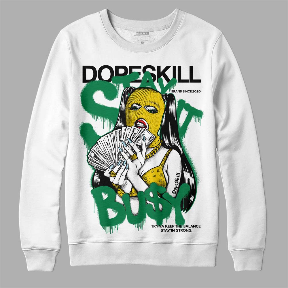 Jordan 5 “Lucky Green” DopeSkill Sweatshirt Stay It Busy Graphic Streetwear - White