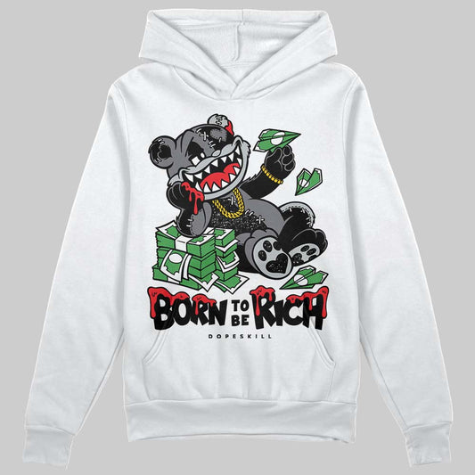 Jordan 4 “Fear” DopeSkill Hoodie Sweatshirt Born To Be Rich Graphic Streetwear - White