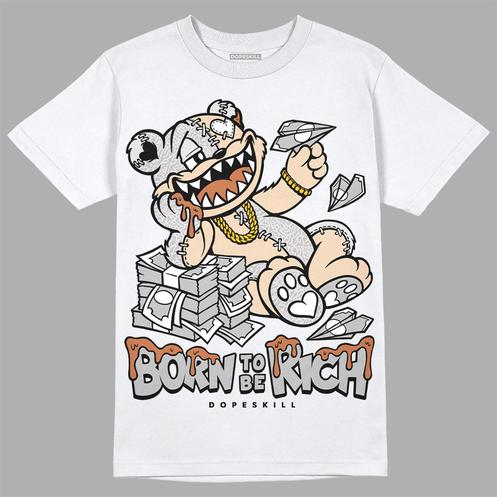 Jordan 3 Craft “Ivory” DopeSkill T-Shirt Born To Be Rich Graphic Streetwear - White 
