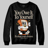Jordan 3 “Starfish” DopeSkill Sweatshirt Owe It To Yourself Graphic Streetwear - Black