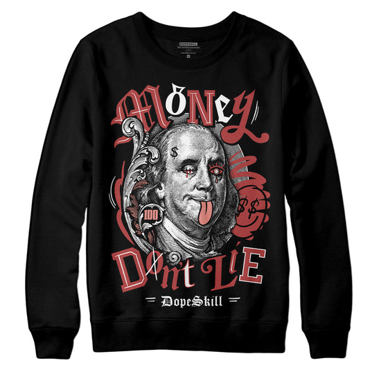 Jordan 13 “Dune Red” DopeSkill Sweatshirt Money Don't Lie Graphic Streetwear - Black