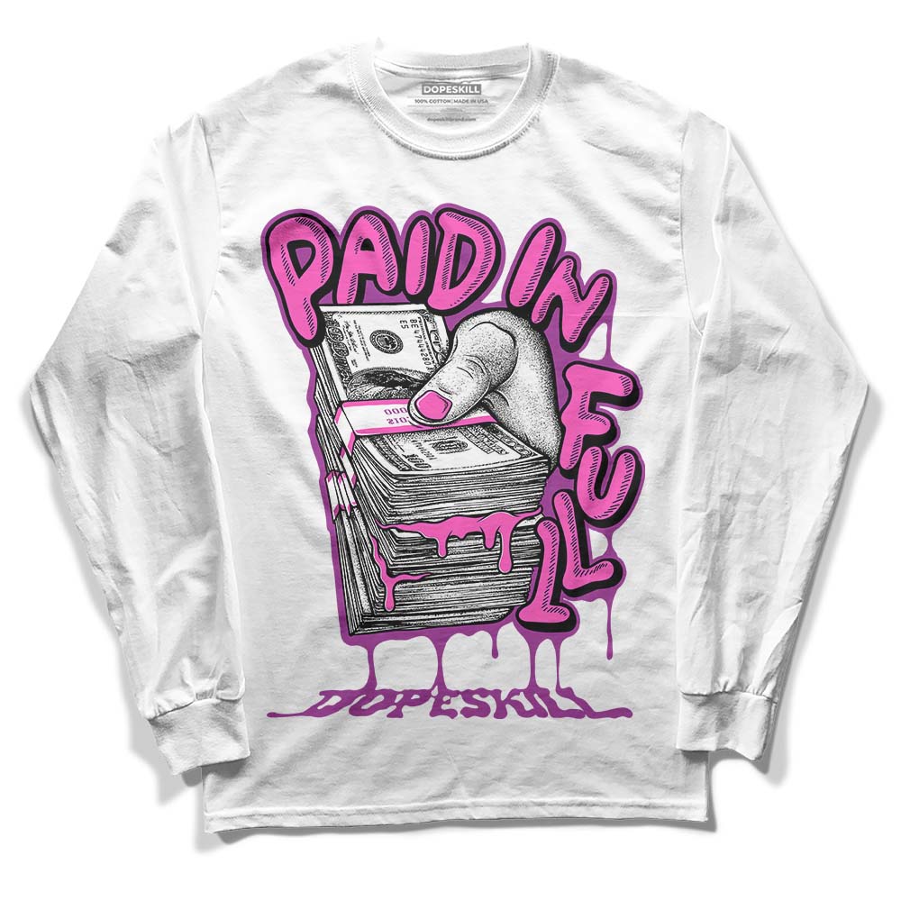 Jordan 4 GS “Hyper Violet” DopeSkill Long Sleeve T-Shirt Paid In Full Graphic Streetwear - White