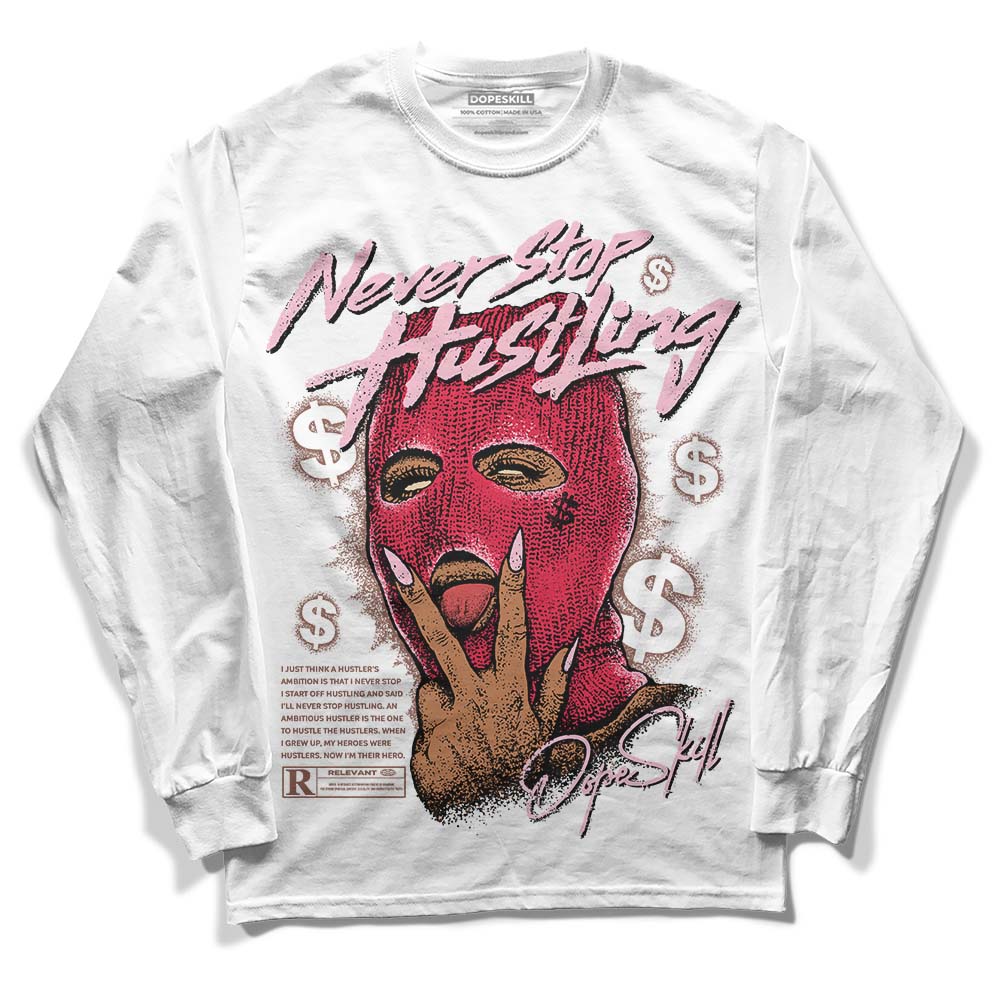 Dunk Low PRM Bacon DopeSkill Long Sleeve T-Shirt Never Stop Hustling Graphic Streetwear - WHite